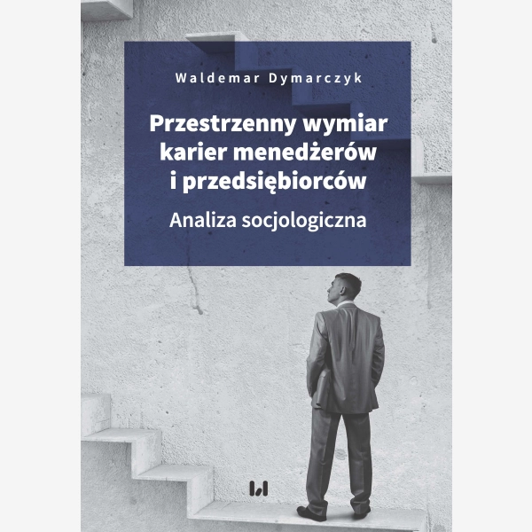Przestrzenny wymiar karier menedżerów i przedsiębiorców