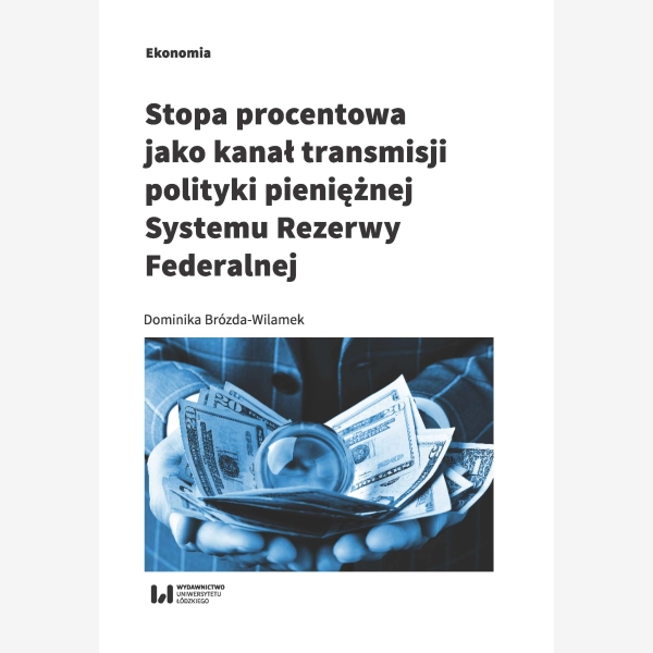 Stopa procentowa jako kanał transmisji polityki pieniężnej Systemu Rezerwy Federalnej