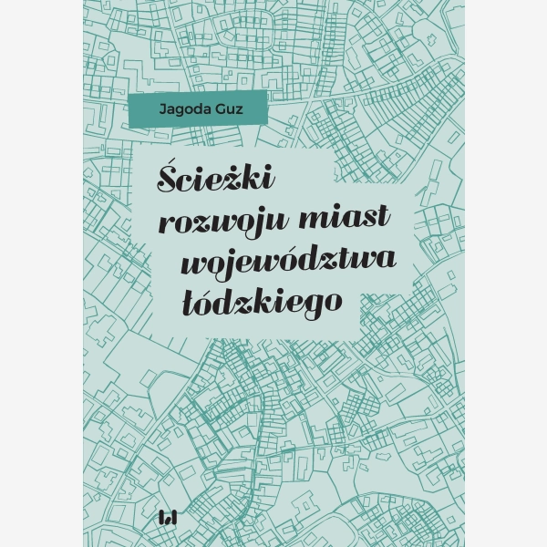 Ścieżki rozwoju miast województwa łódzkiego