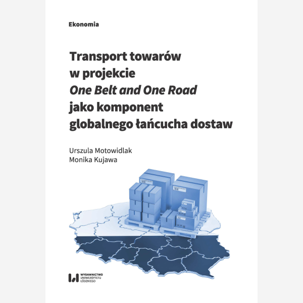 Transport towarów w projekcie One Belt and One Road jako component globalnego łańcucha dostaw