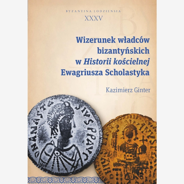 Wizerunek władców bizantyńskich w Historii kościelnej Ewagriusza Scholastyka