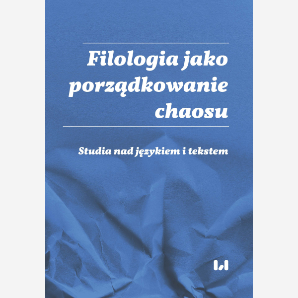 Filologia jako porządkowanie chaosu