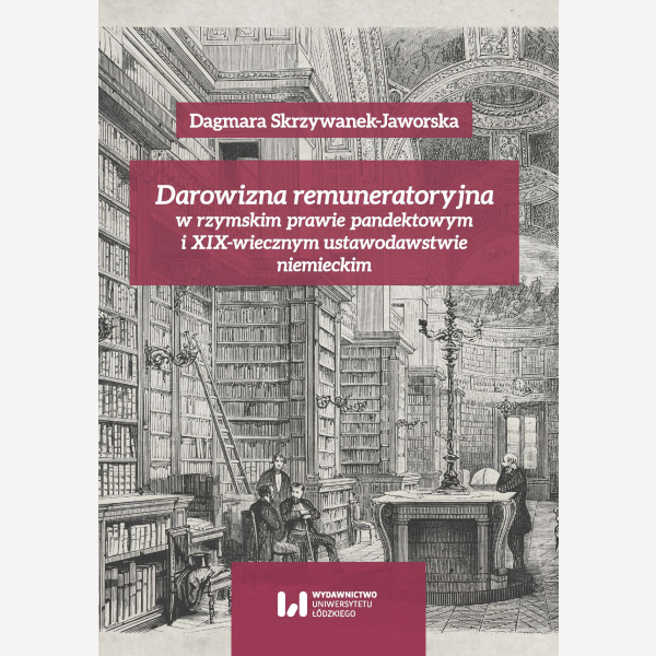Darowizna remuneratoryjna w rzymskim prawie pandektowym i XIX-wiecznym ustawodawstwie niemieckim