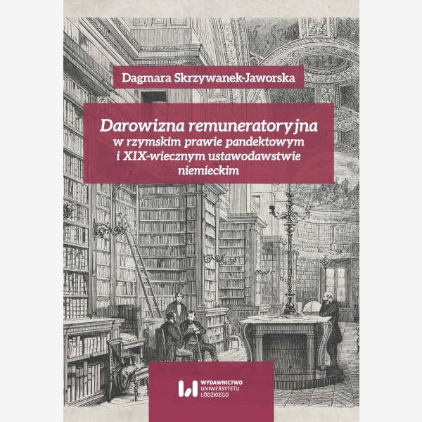 Darowizna remuneratoryjna w rzymskim prawie pandektowym i XIX-wiecznym ustawodawstwie niemieckim