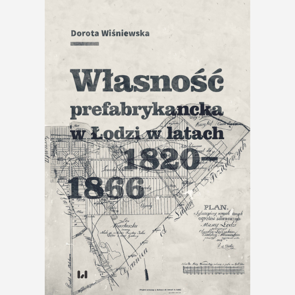 Własność prefabrykancka w Łodzi w latach 1820-1866