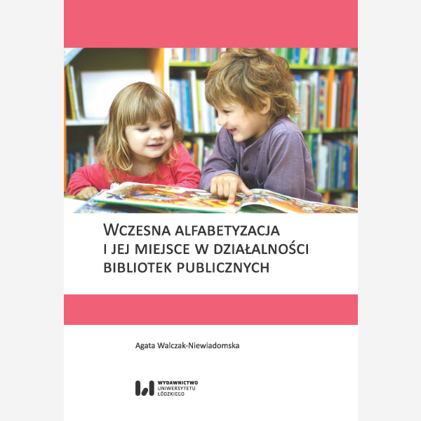 Wczesna alfabetyzacja i jej miejsce w działalności bibliotek publicznych