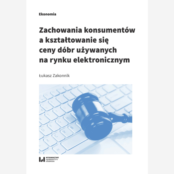 Zachowania konsumentów a kształtowanie się ceny dóbr używanych na rynku elektronicznym