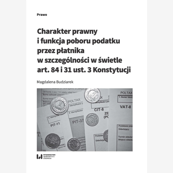 Charakter prawny i funkcja poboru podatku przez płatnika w szczególności w świetle art. 84 i 31 ust. 3 Konstytucji