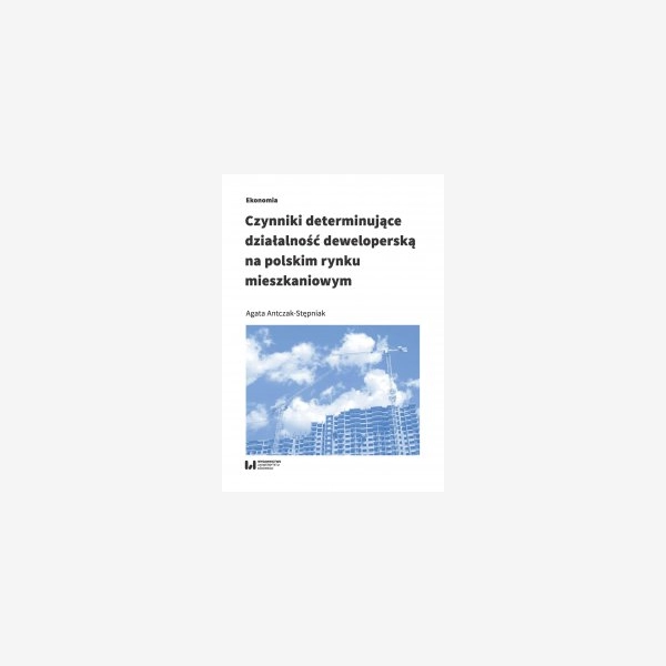 Czynniki determinujące działalność deweloperską na polskim rynku mieszkaniowym