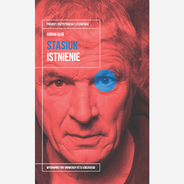 Andrzej Stasiuk. Istnienie
