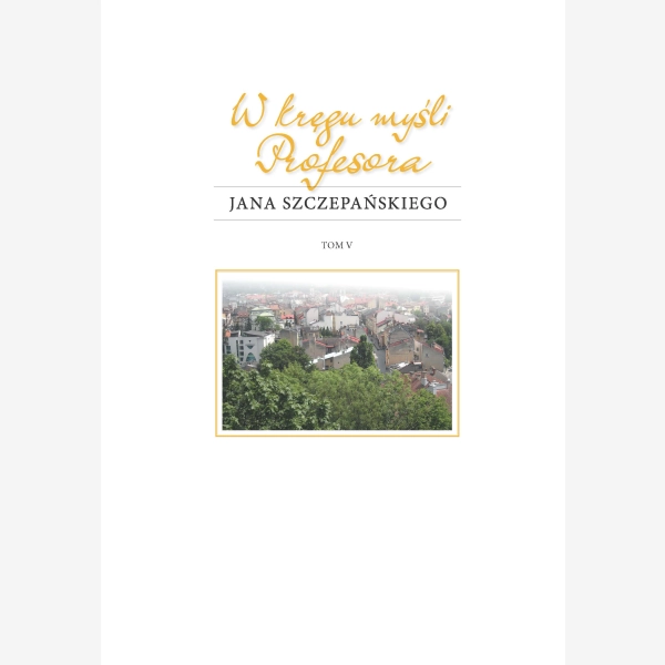 W kręgu myśli Profesora Jana Szczepańskiego