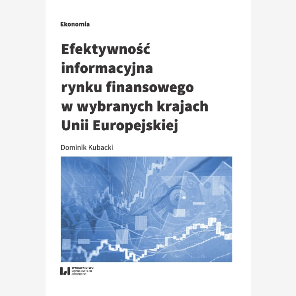 Efektywność informacyjna rynku finansowego w wybranych krajach Unii Europejskiej