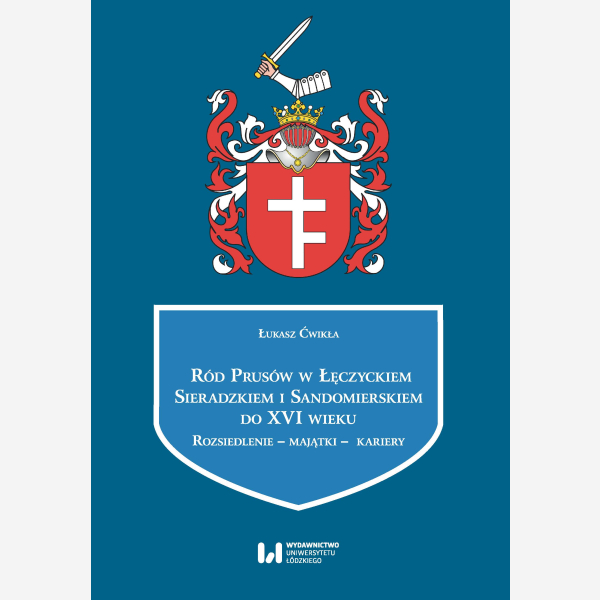 Ród Prusów w Łęczyckiem, Sieradzkiem i Sandomierskiem do XVI wieku