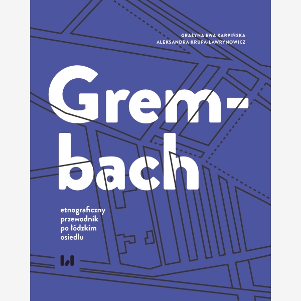 Grembach – etnograficzny przewodnik po łódzkim osiedlu