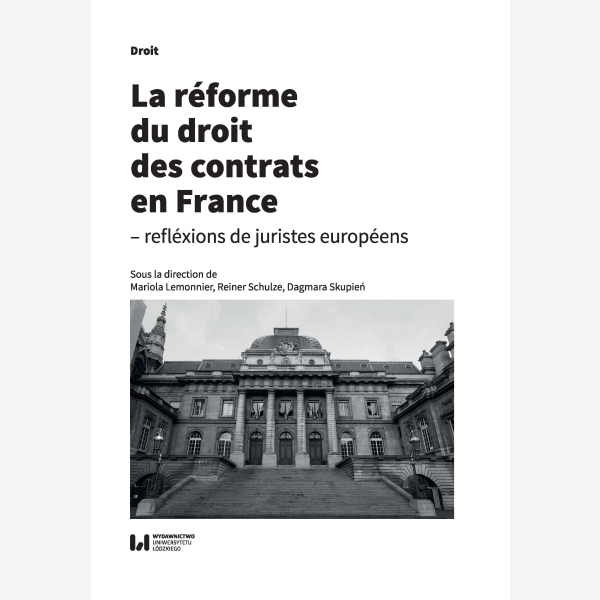 La réforme du droit des contrats en France – réflexions de juristes européens
