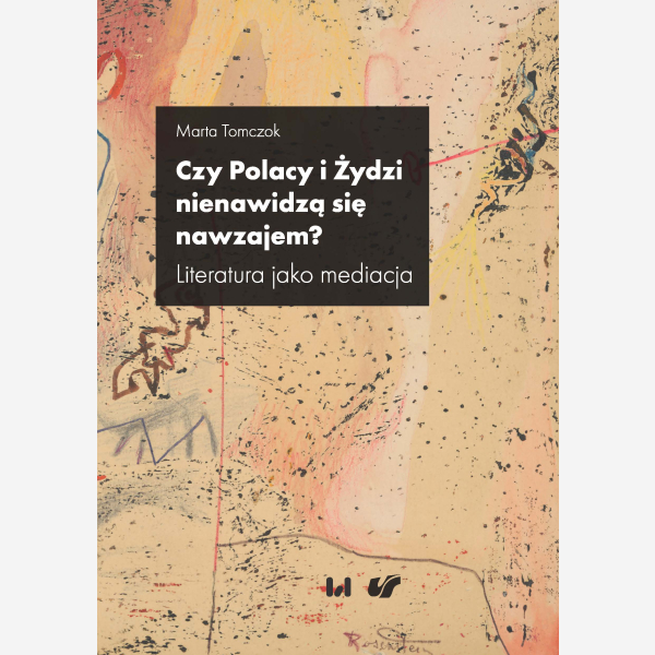 Czy Polacy i Żydzi nienawidzą się nawzajem?