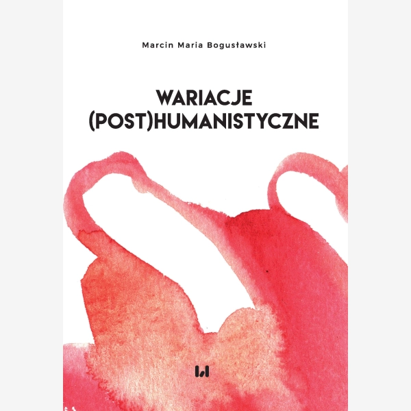 Wariacje (post)humanistyczne