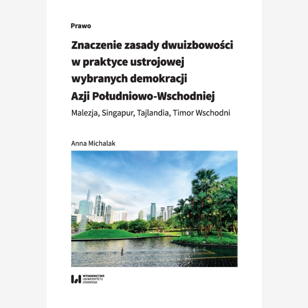 Znaczenie zasady dwuizbowości w praktyce ustrojowej wybranych demokracji Azji Południowo-Wschodniej