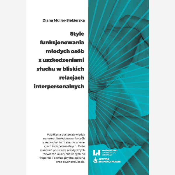 Style funkcjonowania młodych osób z uszkodzeniami słuchu w bliskich relacjach interpersonalnych