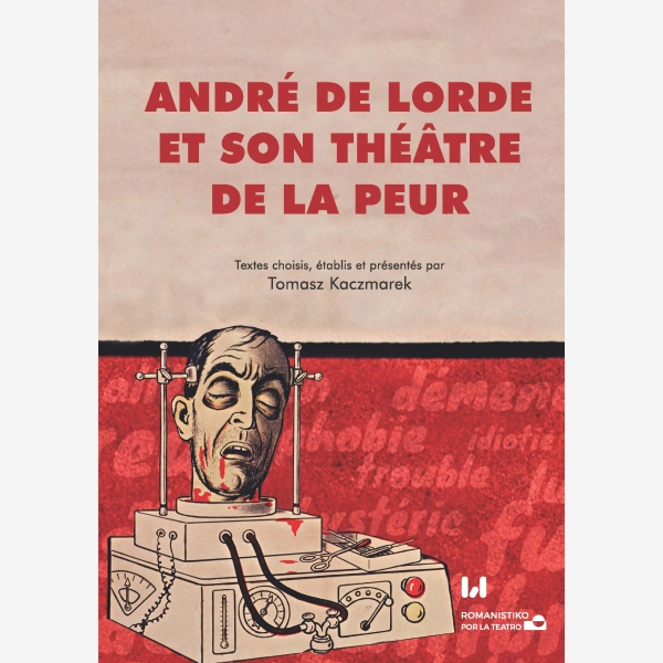 André de Lorde et son théâtre de la peur