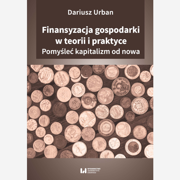 Finansyzacja gospodarki w teorii i praktyce