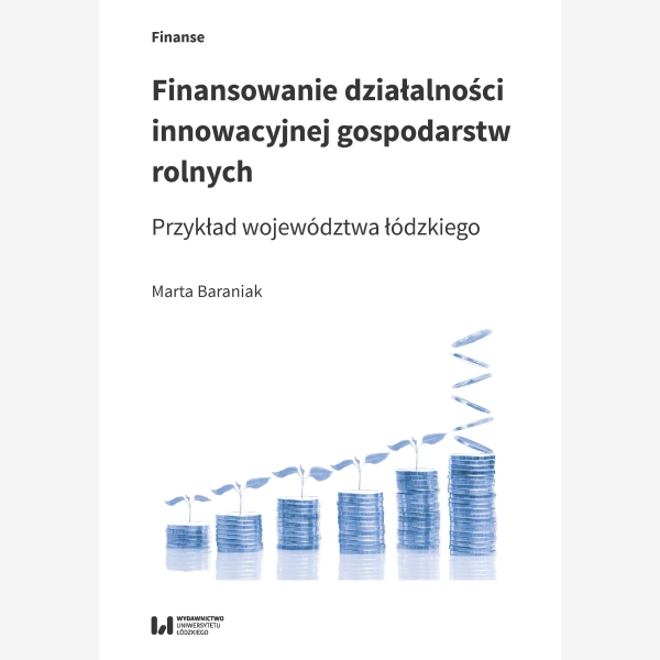 Finansowanie działalności innowacyjnej gospodarstw rolnych