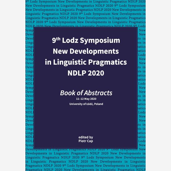 9th Lodz Symposium: New Developments in Linguistic Pragmatic NDLP 2020