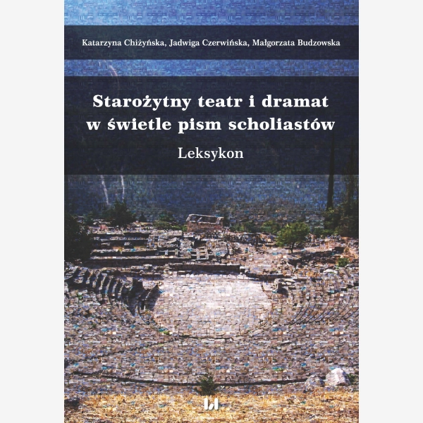 Starożytny teatr i dramat w świetle pism scholiastów