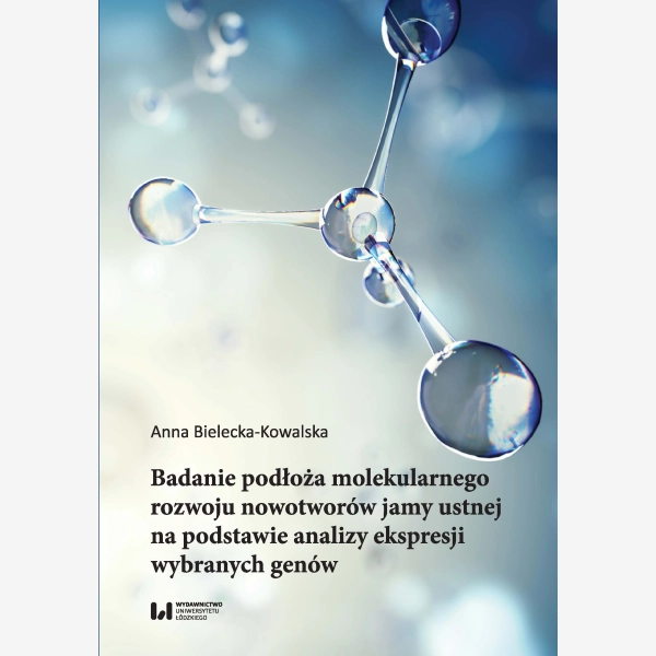 Badanie podłoża molekularnego rozwoju nowotworów jamy ustnej na podstawie analizy ekspresji wybranych genów