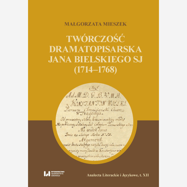 Twórczość dramatopisarska Jana Bielskiego SJ (1714–1768)