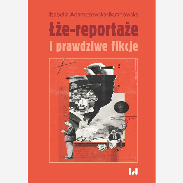 Łże-reportaże i prawdziwe fikcje