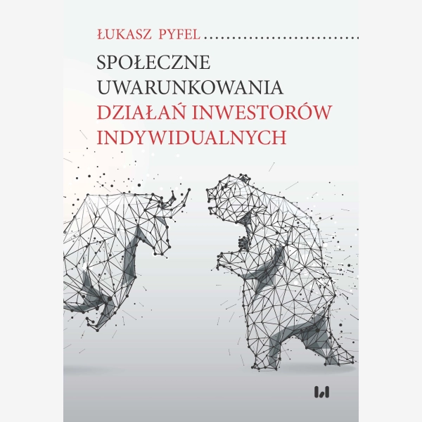 Społeczne uwarunkowania działań inwestorów indywidualnych