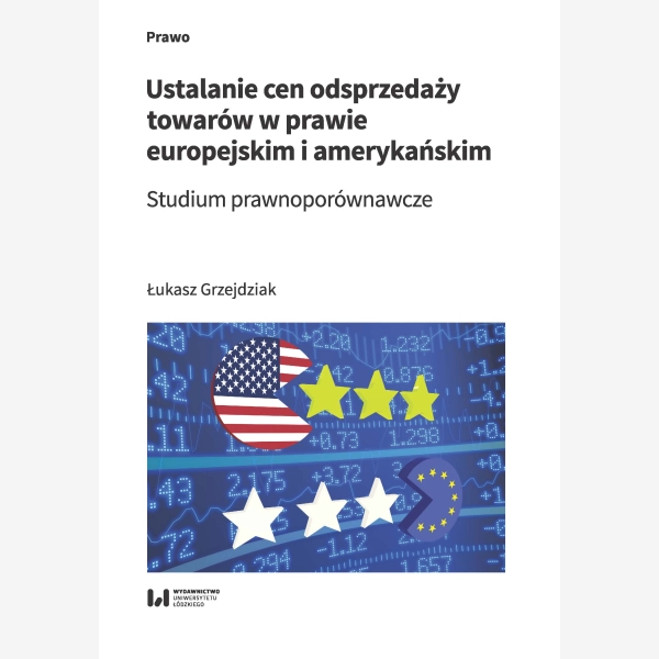 Ustalanie cen odsprzedaży towarów w prawie europejskim i amerykańskim