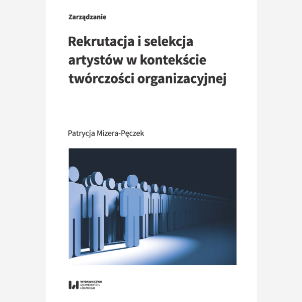 Rekrutacja i selekcja artystów w kontekście twórczości organizacyjnej