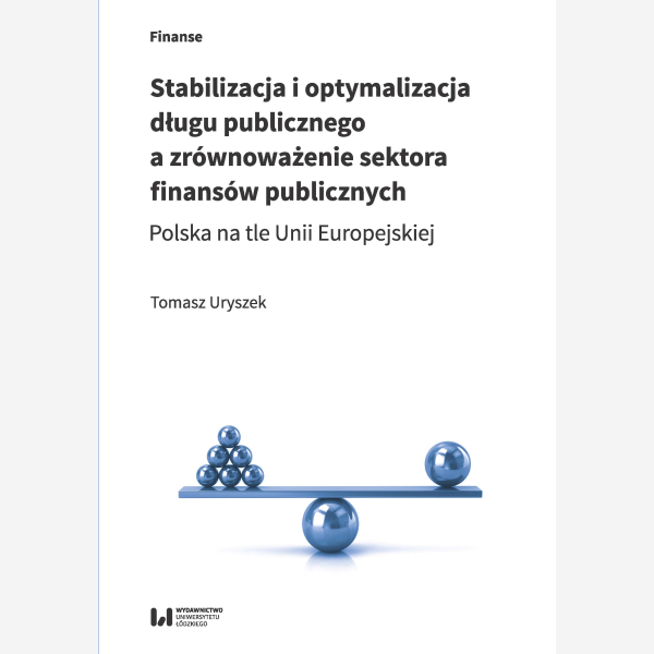 Stabilizacja i optymalizacja długu publicznego a zrównoważenie sektora finansów publicznych