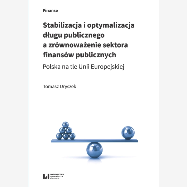 Stabilizacja i optymalizacja długu publicznego a zrównoważenie sektora finansów publicznych
