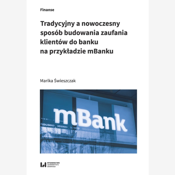 Tradycyjny a nowoczesny sposób budowania zaufania klientów do banku na przykładzie mBanku