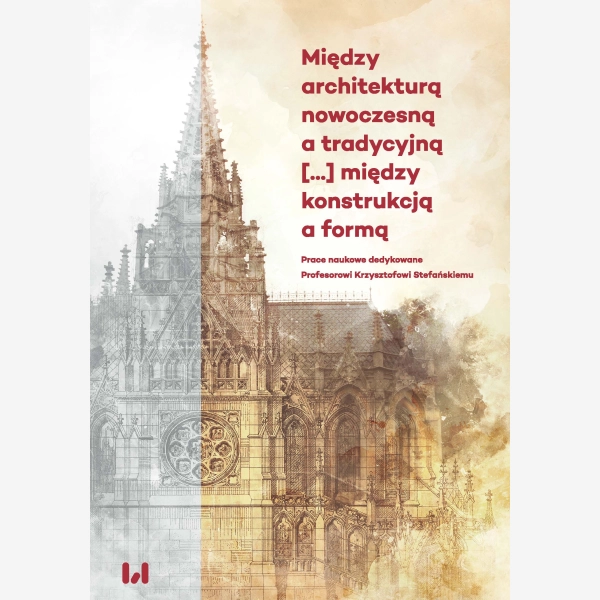 Między architekturą nowoczesną a tradycyjną [...] między konstrukcją a formą
