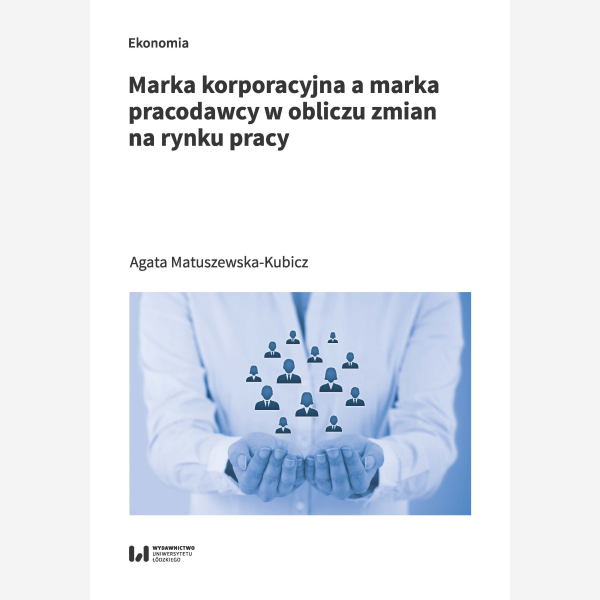 Marka korporacyjna a marka pracodawcy w obliczu zmian na rynku pracy