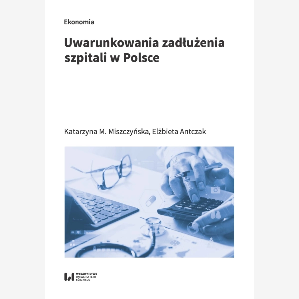 Uwarunkowania zadłużenia szpitali w Polsce