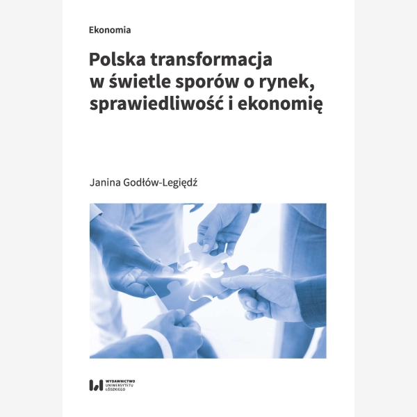 Polska transformacja w świetle sporów o rynek, sprawiedliwość i ekonomię
