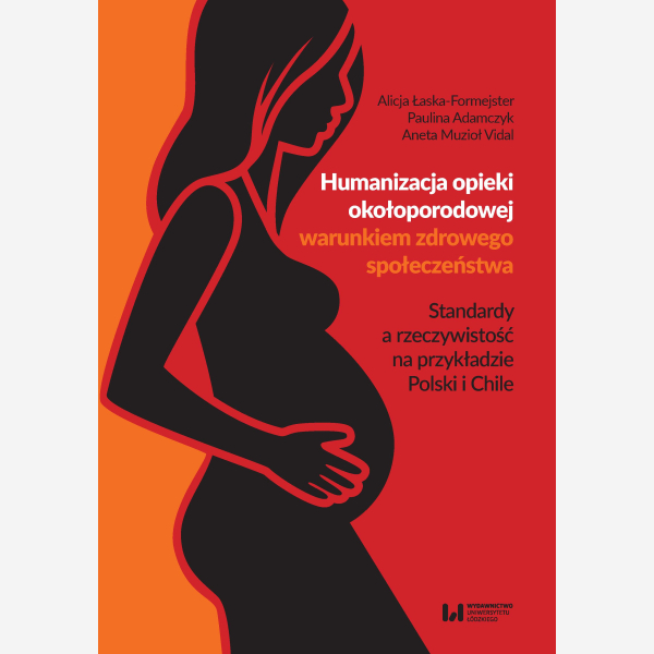 Humanizacja opieki okołoporodowej warunkiem zdrowego społeczeństwa