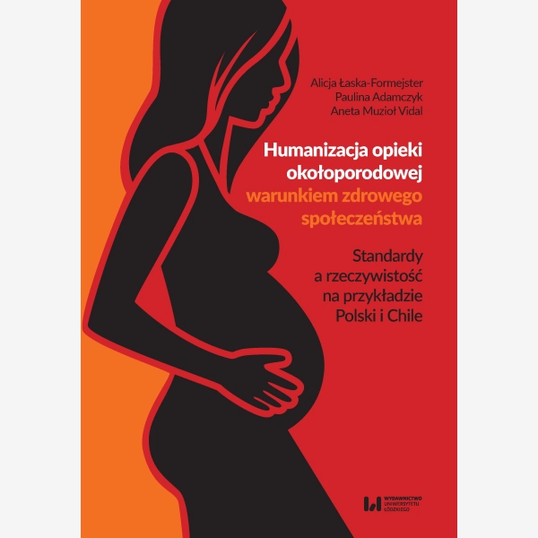 Humanizacja opieki okołoporodowej warunkiem zdrowego społeczeństwa