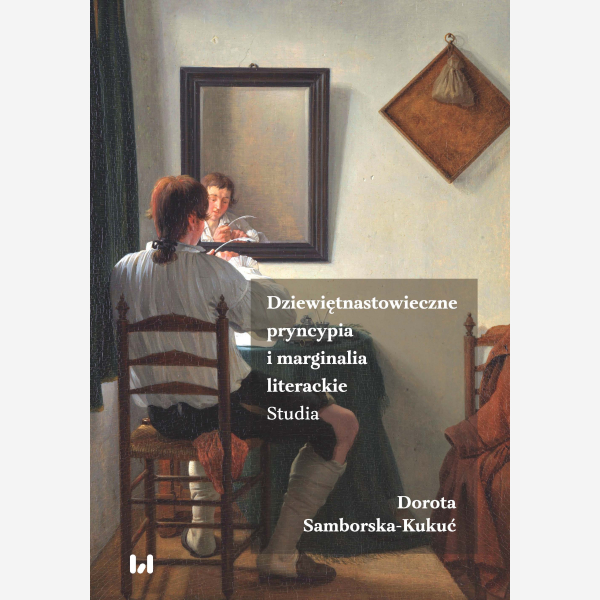 Dziewiętnastowieczne pryncypia i marginalia literackie