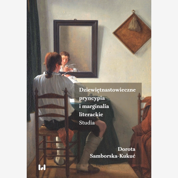Dziewiętnastowieczne pryncypia i marginalia literackie