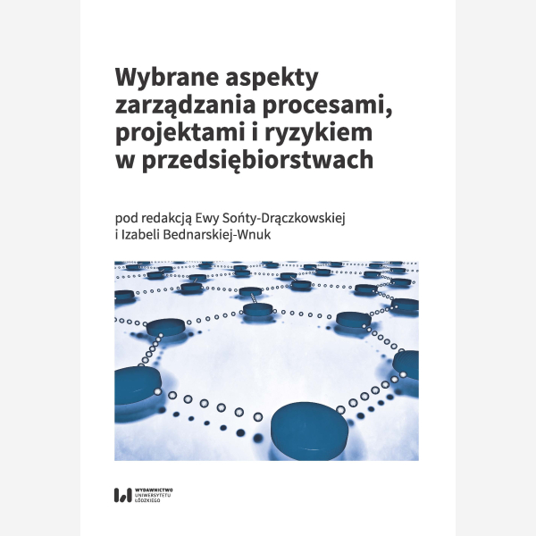 Wybrane aspekty zarządzania procesami, projektami i ryzykiem w przedsiębiorstwach