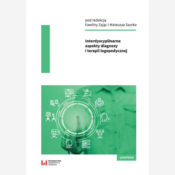 Interdyscyplinarne aspekty diagnozy i terapii logopedycznej