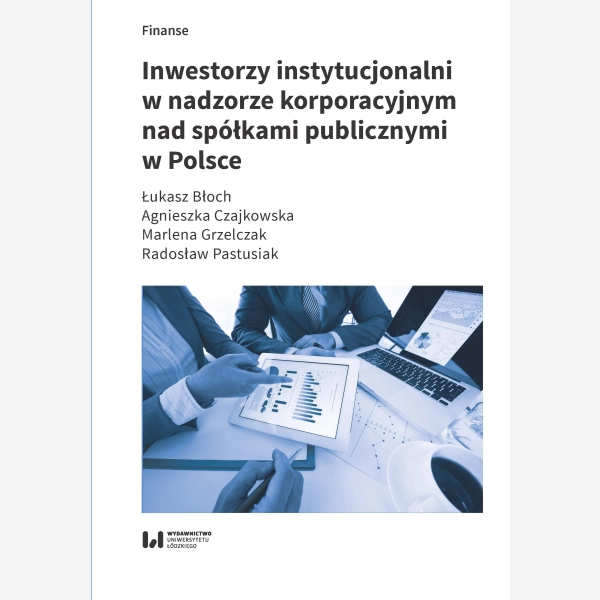 Inwestorzy instytucjonalni w nadzorze korporacyjnym nad spółkami publicznymi w Polsce