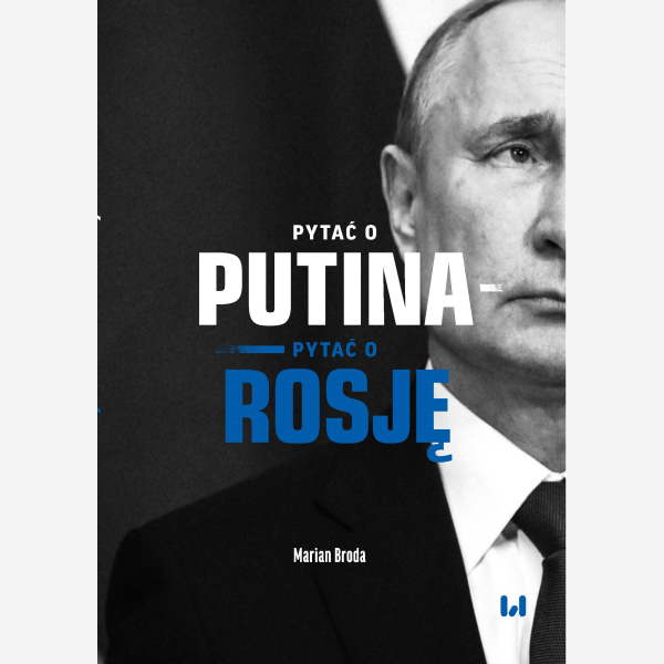 Pytać o Putina – pytać o Rosję