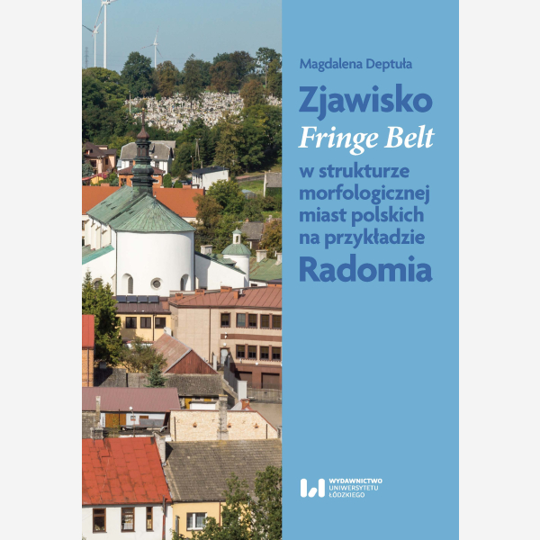 Zjawisko Fringe Belt w strukturze morfologicznej miast polskich na przykładzie Radomia